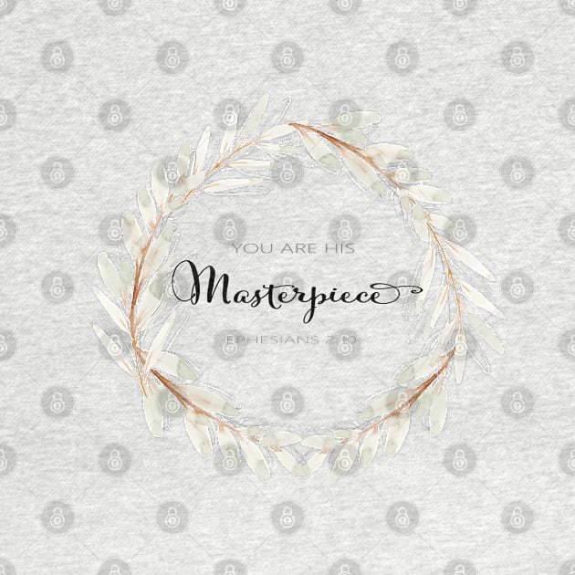 You are His Masterpiece | Ephesians 2:10 by Harpleydesign